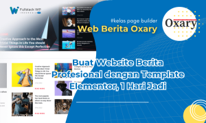 Kelas Buat Website Berita Profesional dengan Template Elementor, 1 Hari Jadi, Template Kit
